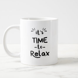 Taza De Café Gigante "Es hora de relajarse"