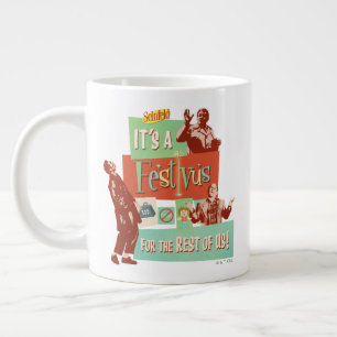 Taza De Café Gigante Es un Festivus para el resto de nosotros