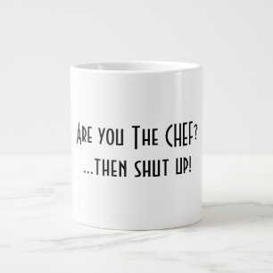 Taza De Café Gigante ¿Es usted el cocinero? ¡Entonces cierre para