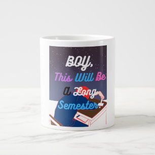 Taza De Café Gigante Este será un semestre largo