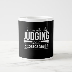 Taza De Café Gigante Estoy Juzgando Silenciosamente Tus Hojas De Cálcu