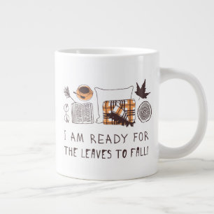 Taza De Café Gigante ¡Estoy Listo Para Que Caan Las Hojas!