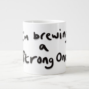 Taza De Café Gigante Estoy preparando uno fuerte