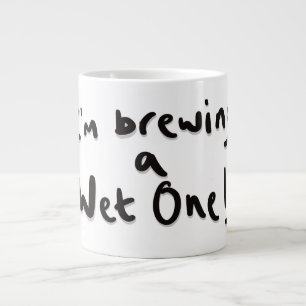 Taza De Café Gigante Estoy preparando uno mojado