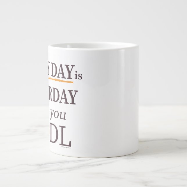 Taza De Café Gigante Every Day is Satsurday Jumbo Mug (Frente)