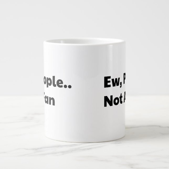 Taza De Café Gigante Ew people not a fan (Frente)