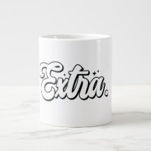 Extra Coffee Mug