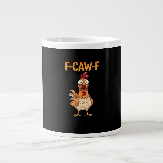 Taza De Café Gigante F-Caw-F Funny Chicken Saying Rooster Meme Sarcasti (Frente)