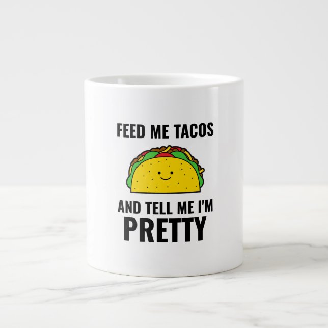 Taza De Café Gigante Feed me tacos funny tacos Mexican food (Frente)