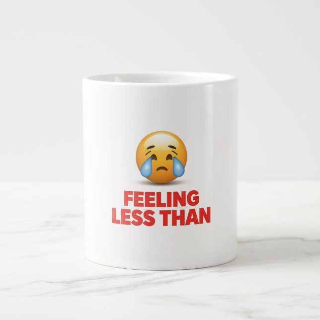 Taza De Café Gigante Feeling Less Than (Frente)