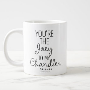 Taza De Café Gigante FRIENDS™   Eres el Joey de mi Chandler