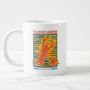 Taza De Café Gigante FRIENDS™   Eres Mi Langosta Gráfico Vibrante