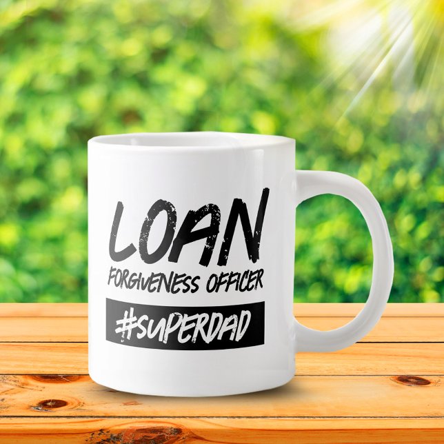 Taza De Café Gigante Funcionario de condonación de préstamos gracioso e (Funny Loan Forgiveness Officer #Superdad Jumbo Coffee Mug Cover Photo.)