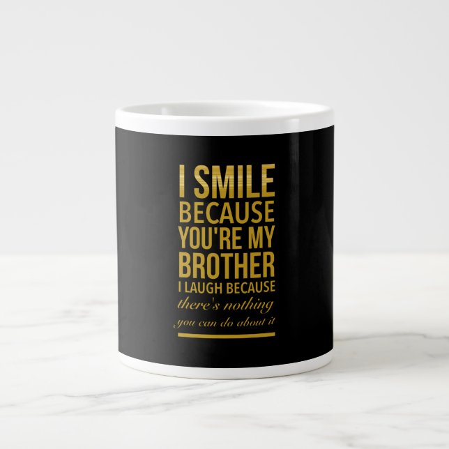 Taza De Café Gigante Funny birthday gifts for brothers from big sister (Frente)