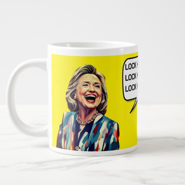 Taza De Café Gigante Funny Hillary dice que encerrar a Trump (Izquierda)