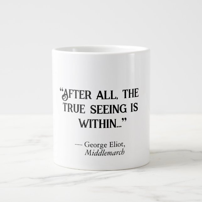 Taza De Café Gigante George Eliot Middlemarch "Verdadera observación" (Frente)