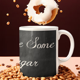 Taza De Café Gigante Gimme Algo Sugar・Black Chalkboard