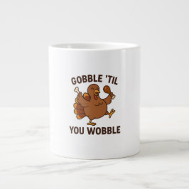 Taza De Café Gigante Gobble ’Til You Wobble – Funny Thanksgiving Mug