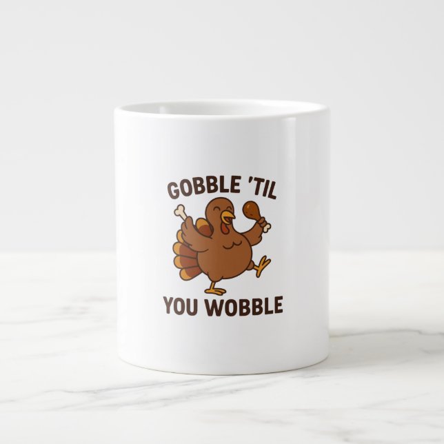 Taza De Café Gigante Gobble ’Til You Wobble – Funny Thanksgiving Mug (Frente)