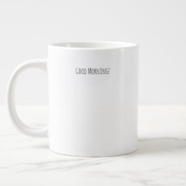 Taza De Café Gigante Good Morning, You Look Beautiful Quote Mug