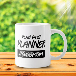 Taza De Café Gigante Gracioso Play Date Planner Hashtag Busy Mom