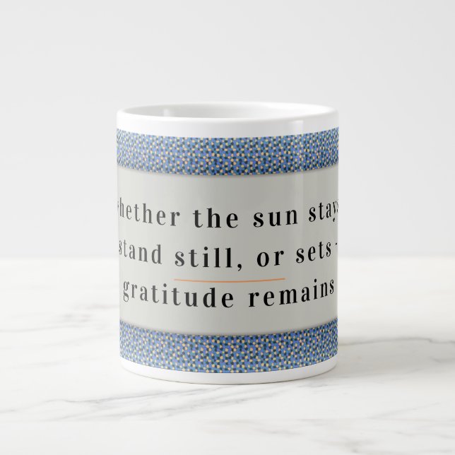 Taza De Café Gigante Gratitude Remains: Nice Day & Better Night Always  (Frente)