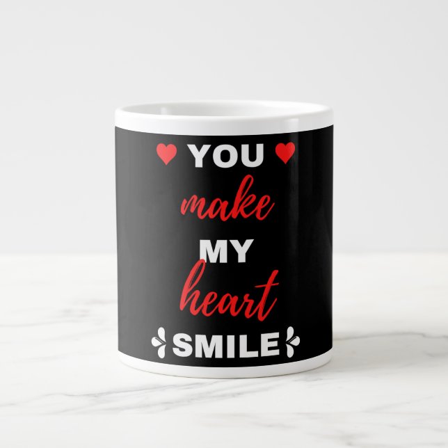 Taza De Café Gigante Haces mi sonrisa cardíaca (Frente)