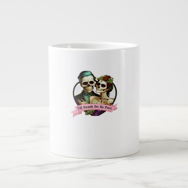 Taza De Café Gigante Hasta que la muerte nos haga parte de Valentine Sk (Frente)
