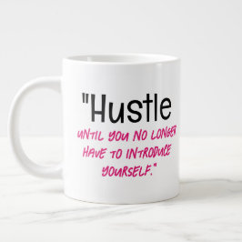 Taza De Café Gigante hasta que ya no tengas que presentarte".