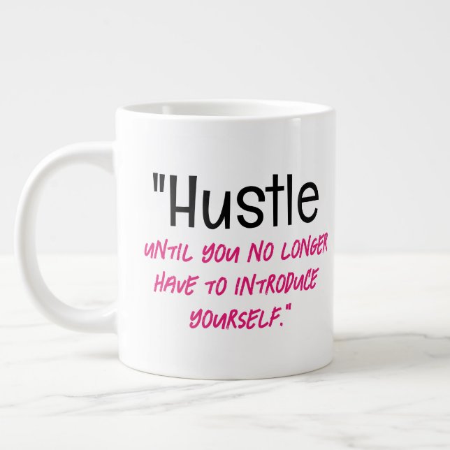 Taza De Café Gigante hasta que ya no tengas que presentarte". (Izquierda)