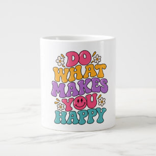 Taza De Café Gigante Haz Lo Que Te Haga Feliz – Colorido Positivo Retro