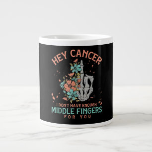 Taza De Café Gigante Hey cáncer No Tengo Dedos del Medio Suficientes