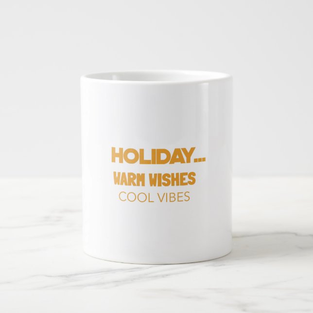 Taza De Café Gigante Holiday warm wishes, cool vibes (Frente)