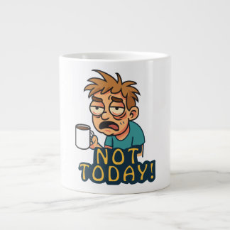 Taza De Café Gigante ¡Hoy no!