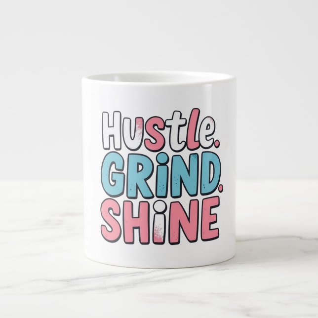 Taza De Café Gigante Hustle. Grind. Brilla (Frente)