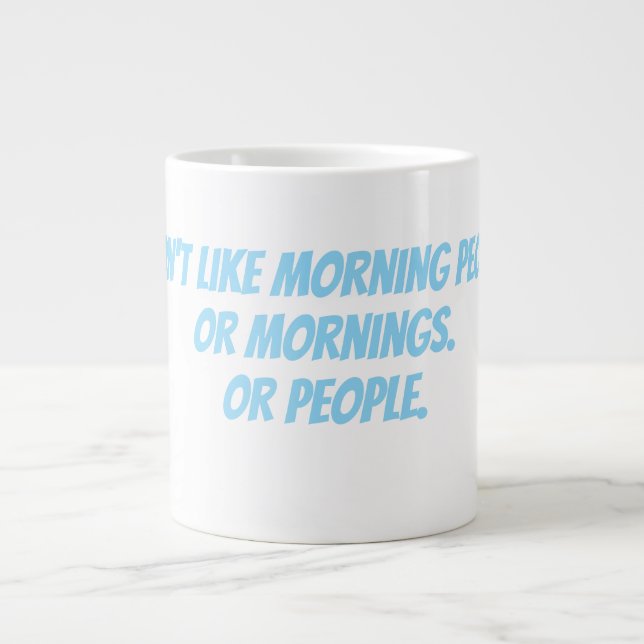 Taza De Café Gigante I don't like morning people (Frente)