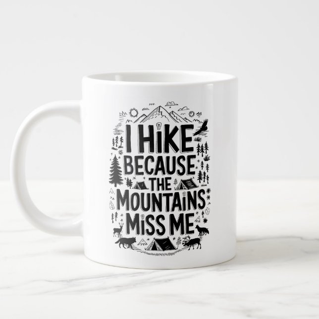 Taza De Café Gigante I Hike Because the Mountains Miss Me Quote (Izquierda)