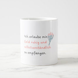Taza De Café Gigante Ich erlaube mir, Geld ruhig und selbstverständlich