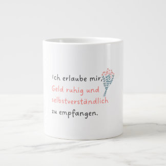 Taza De Café Gigante Ich erlaube mir, Geld ruhig und selbstverständlich