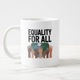 Taza De Café Gigante Igualdad Para Todos – Día de los Derechos Humanos