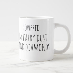Taza De Café Gigante Impulsado por polvo de hadas y diamantes