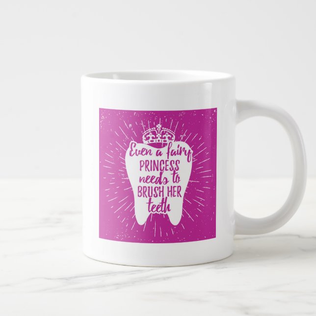 Taza De Café Gigante Incluso Una Princesa De Hadas Necesita Cepillarse  (Derecha)