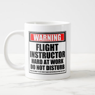 Taza De Café Gigante Instructor De Vuelo De Aviso En Trabajo