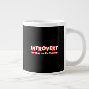 Taza De Café Gigante Introvert - No me engañes, estoy pensando