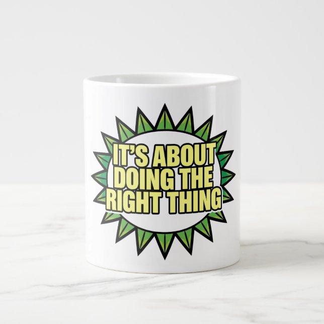 Taza De Café Gigante It's All About Doing The Right Thing (Frente)
