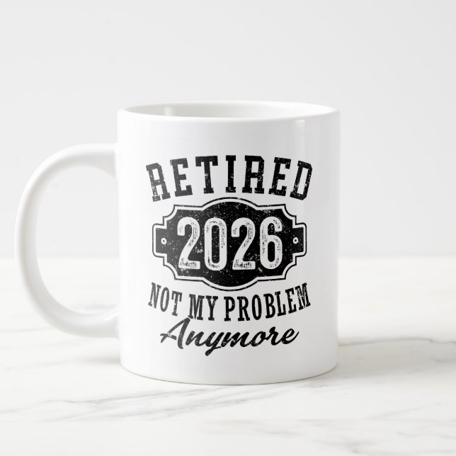 Taza De Café Gigante Jubilación Jubilado 2026 Ya No Es Mi Problema (Izquierda)