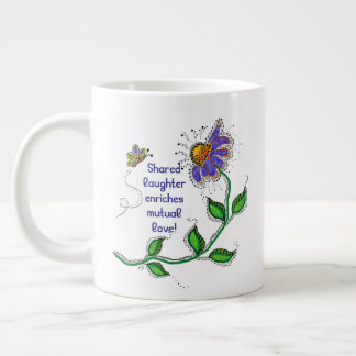 Taza De Café Gigante JUMBO Mug - Shared laughter enriches mutual love