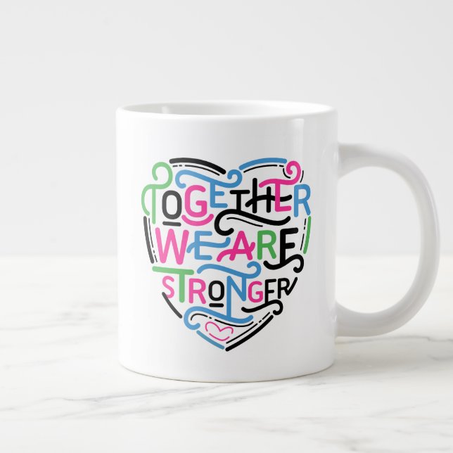 Taza De Café Gigante Juntos Somos Más Fuertes (Derecha)