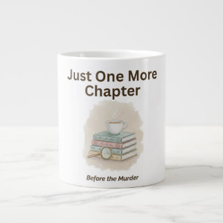 Taza De Café Gigante Just One More Chapter Before the Murder 