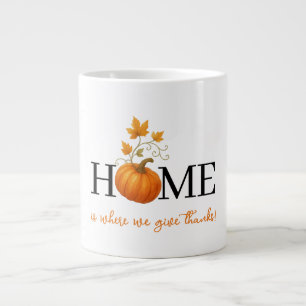 Taza De Café Gigante La Calabaza de Acción de Gracias a casa es donde d